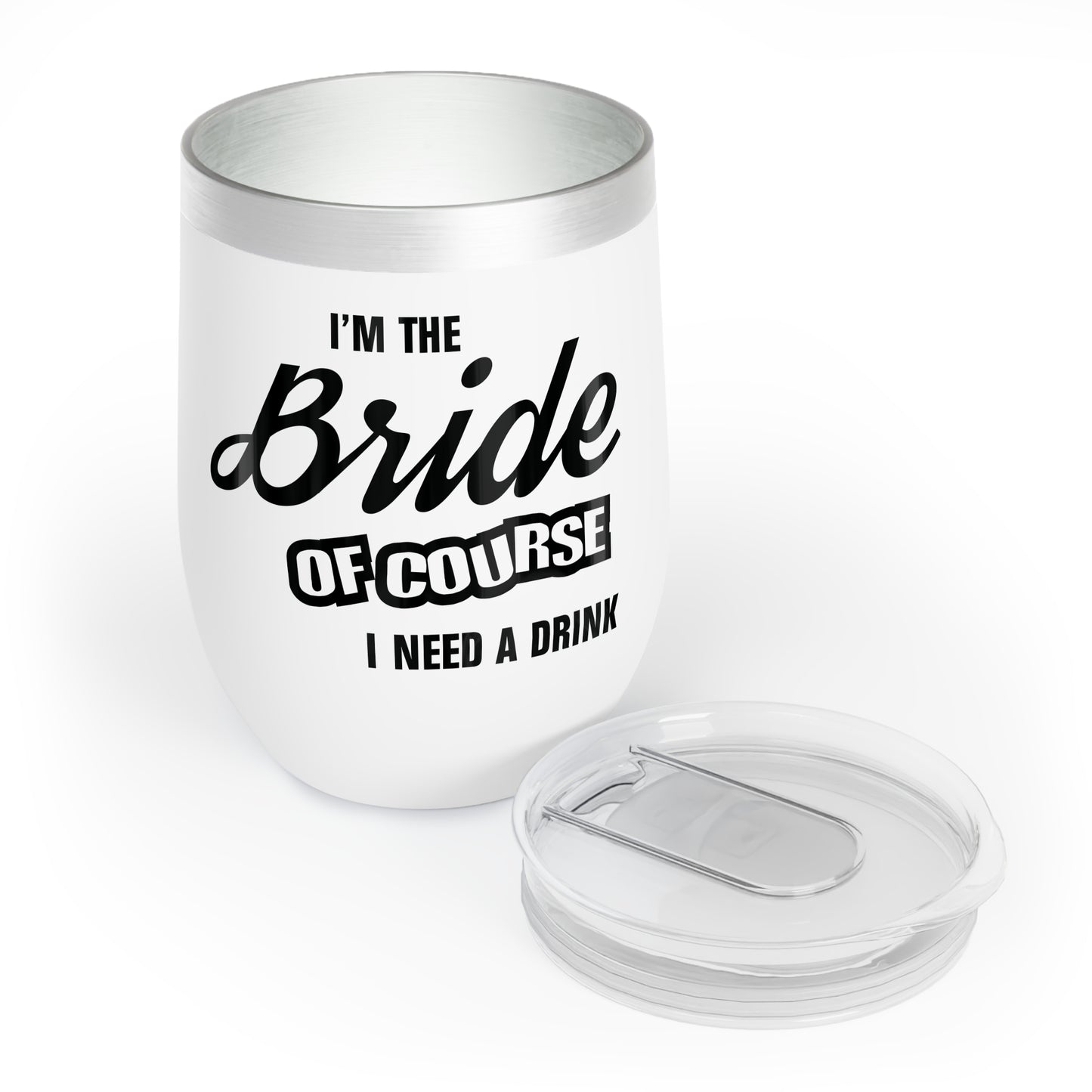 Bride Of Course I Need A Drink - Wine Tumbler