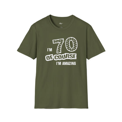 70th Birthday T-shirt - Of Course I'm Amazing