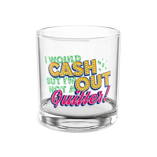 Not A Quitter - Rocks Glass