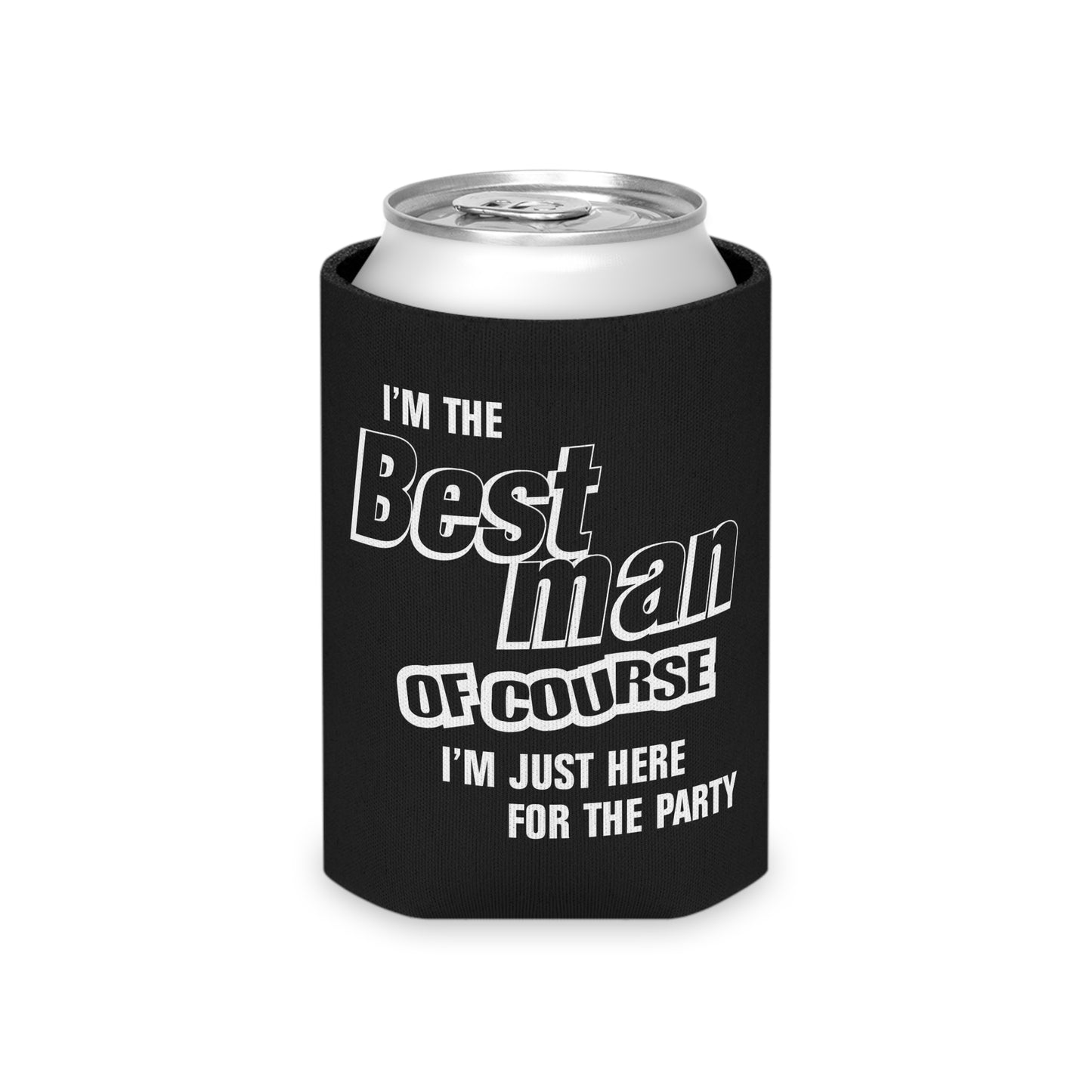 Best Man Of Course I'm Just Here For The Party - Can Cooler