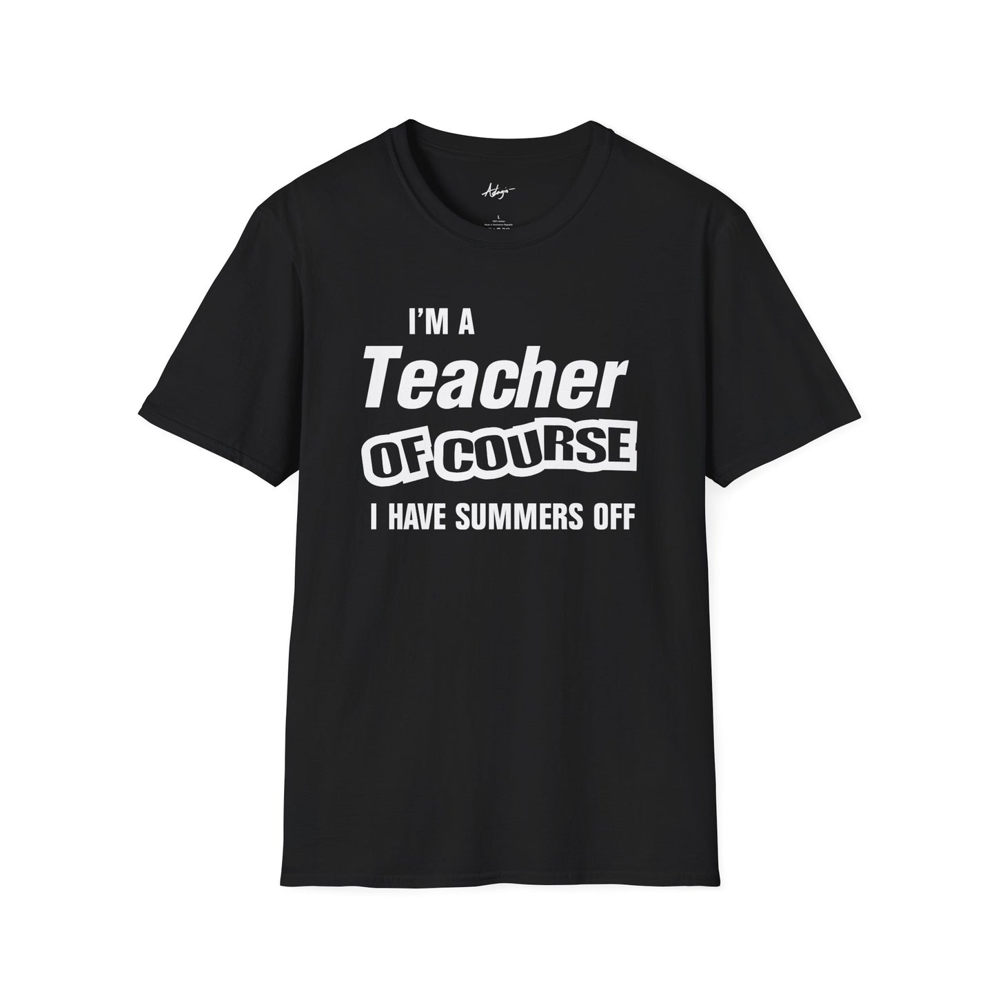 Teacher T-shirt - Of Course I Have Summers Off