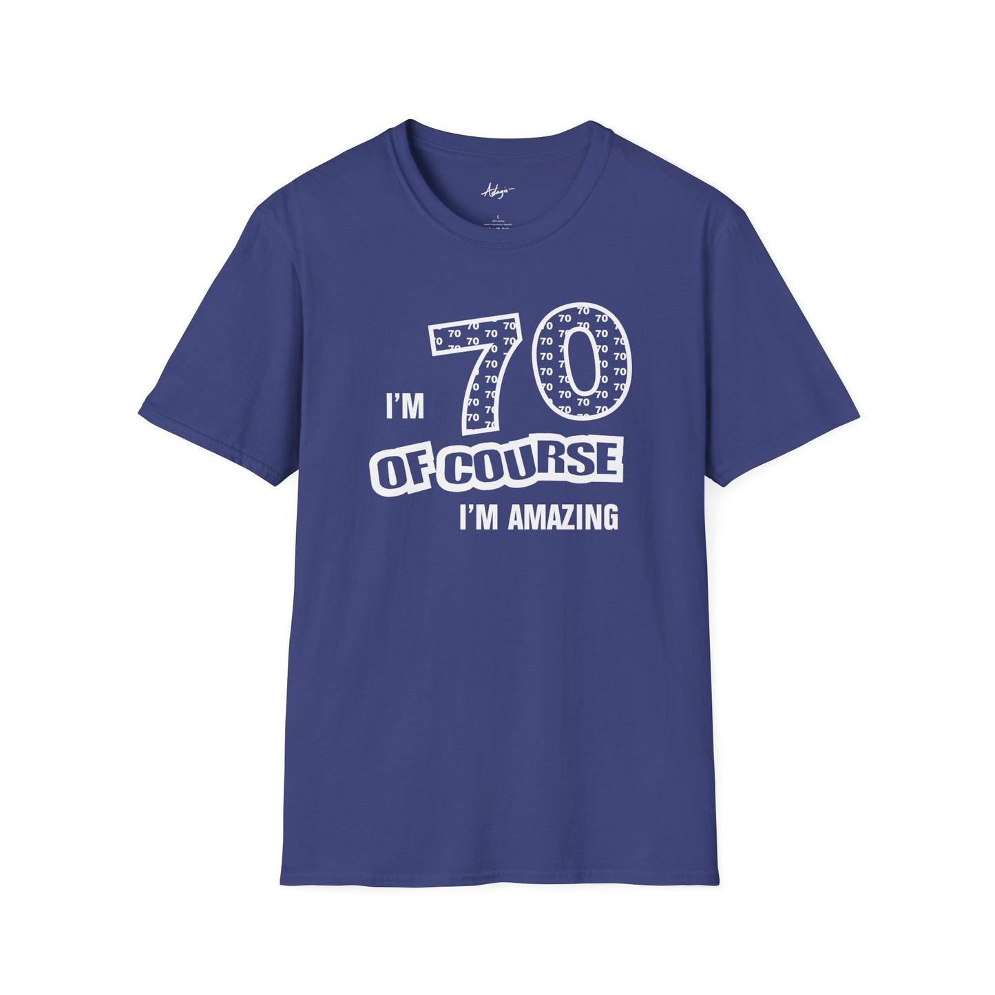 70th Birthday T-shirt - Of Course I'm Amazing