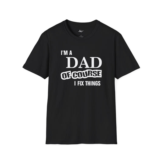 Dad T-shirt - Of Course I Fix Things