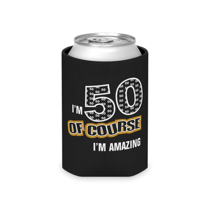 50th Birthday Of Course I'm Amazing - Can Cooler