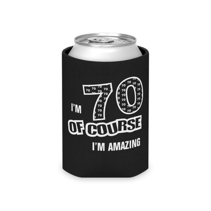 70th Birthday Of Course I'm Amazing - Can Cooler