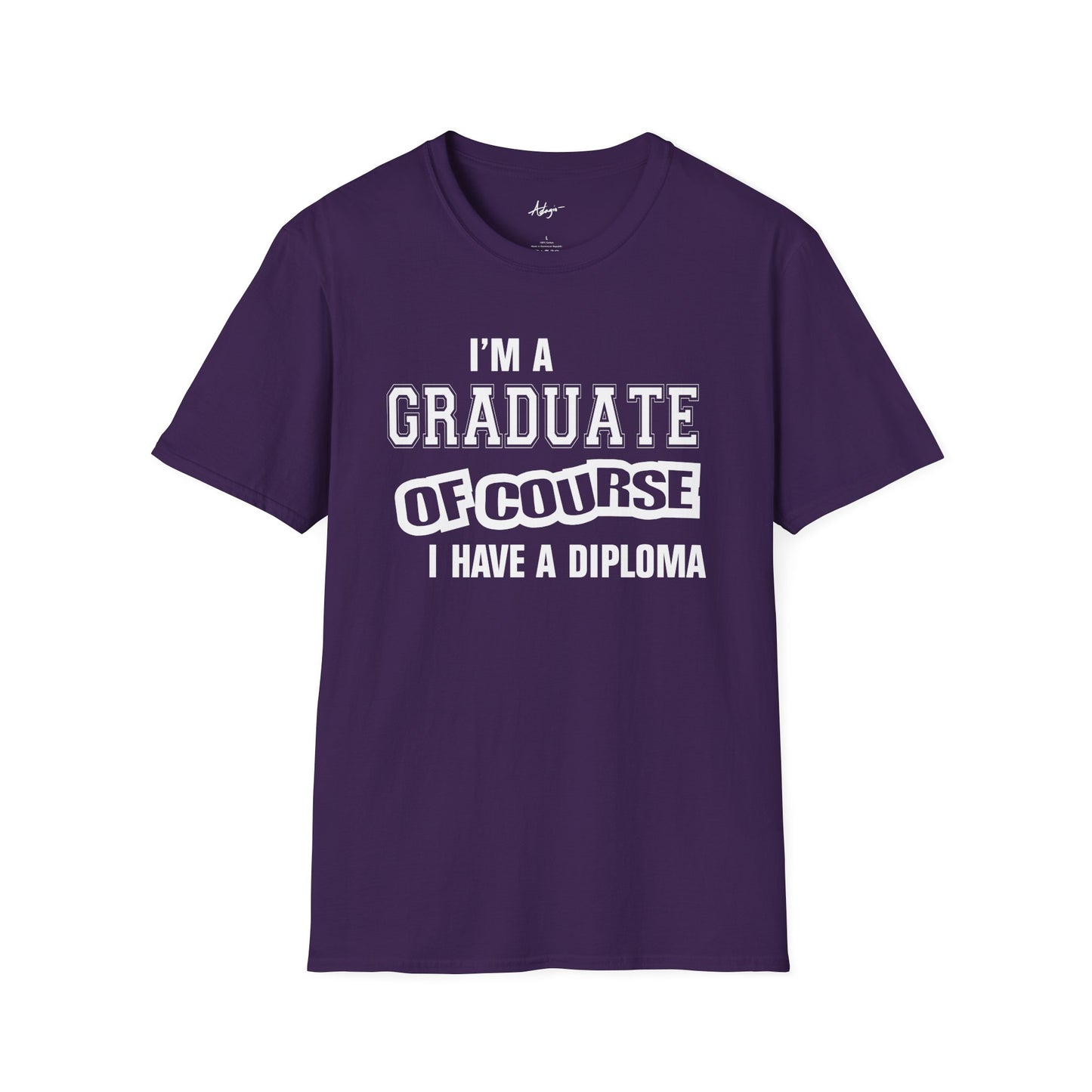 Graduate T-shirt - Of Course I Have A Diploma