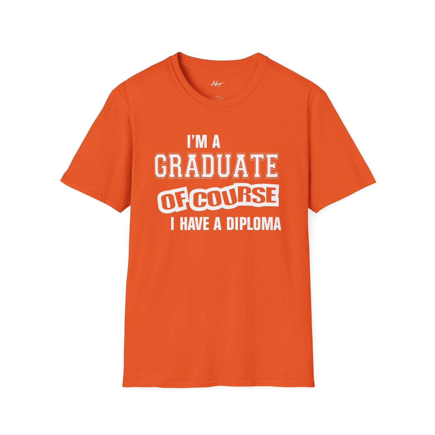 Graduate T-shirt - Of Course I Have A Diploma