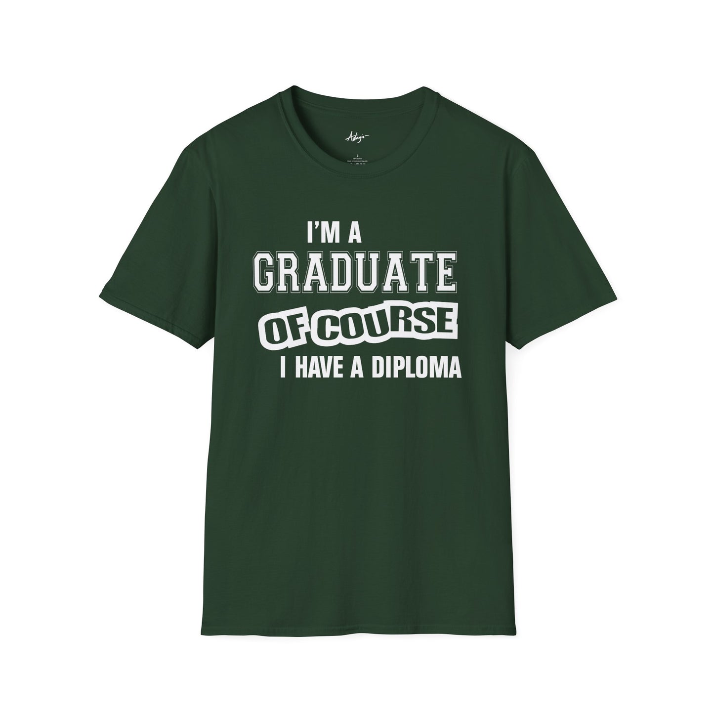 Graduate T-shirt - Of Course I Have A Diploma