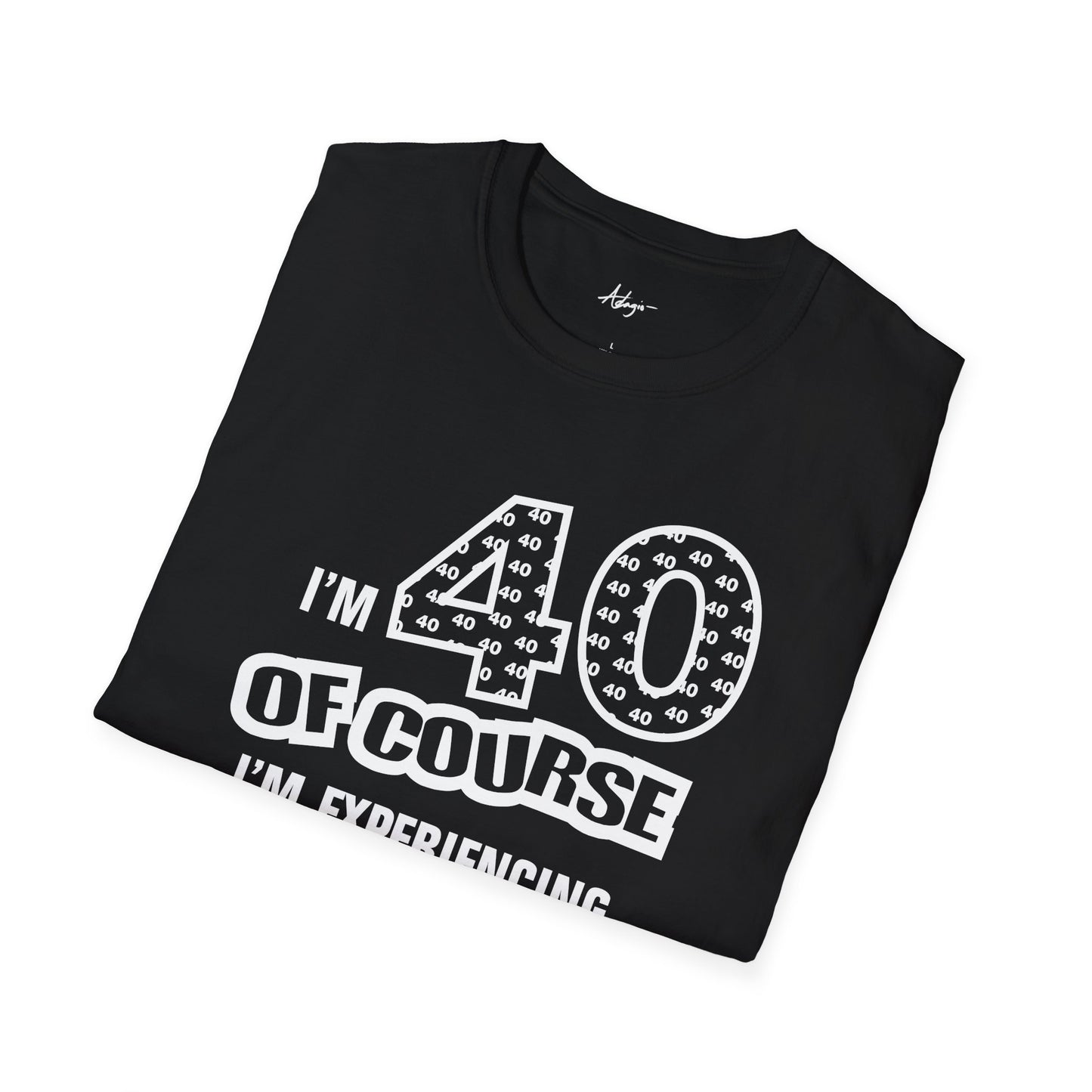 40th Birthday T-shirt - Of Course I'M Experiencing A Midlife Crisis