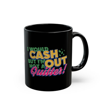 Not A Quitter Mug