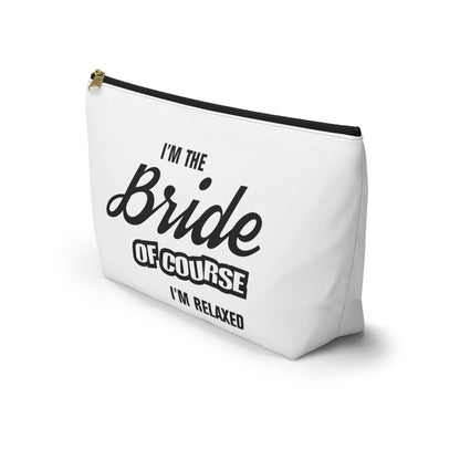 Bride Of Course I'm Relaxed - Accessory Pouch w T-bottom