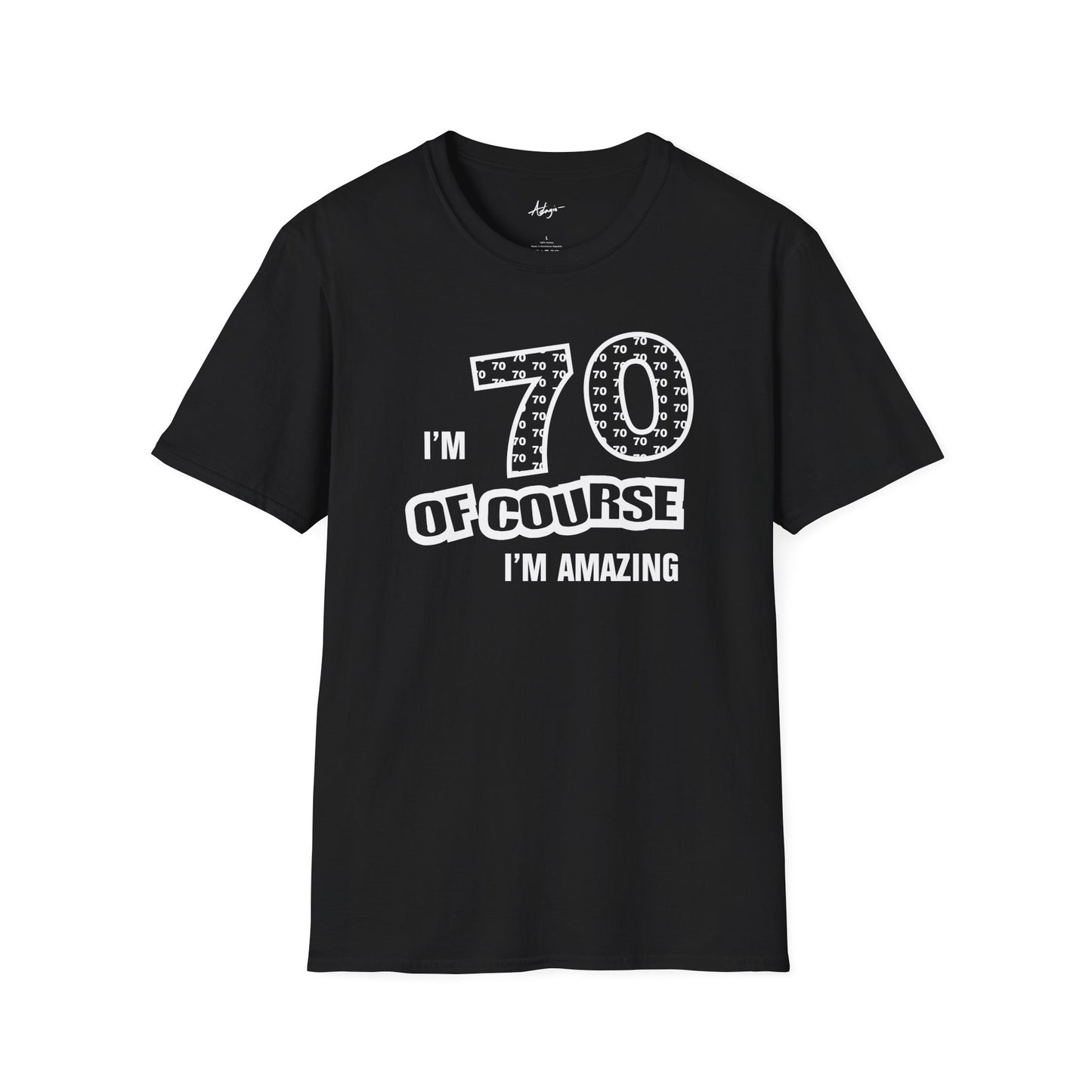 70th Birthday T-shirt - Of Course I'm Amazing