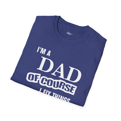 Dad T-shirt - Of Course I Fix Things