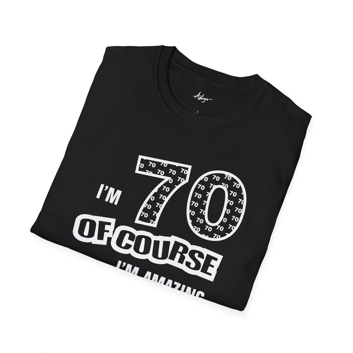 70th Birthday T-shirt - Of Course I'm Amazing