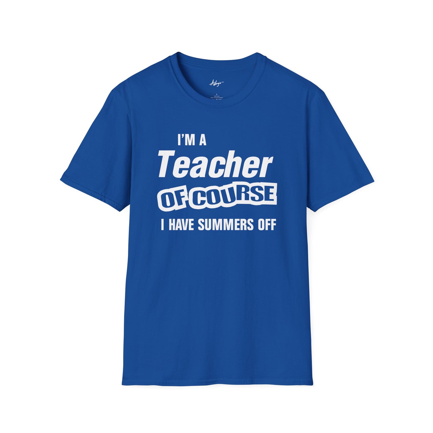 Teacher T-shirt - Of Course I Have Summers Off