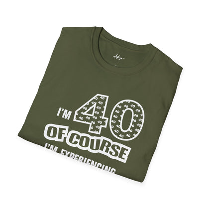 40th Birthday T-shirt - Of Course I'M Experiencing A Midlife Crisis